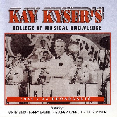 Kay Kyser/Kay Kyser's Kollege Of Musical